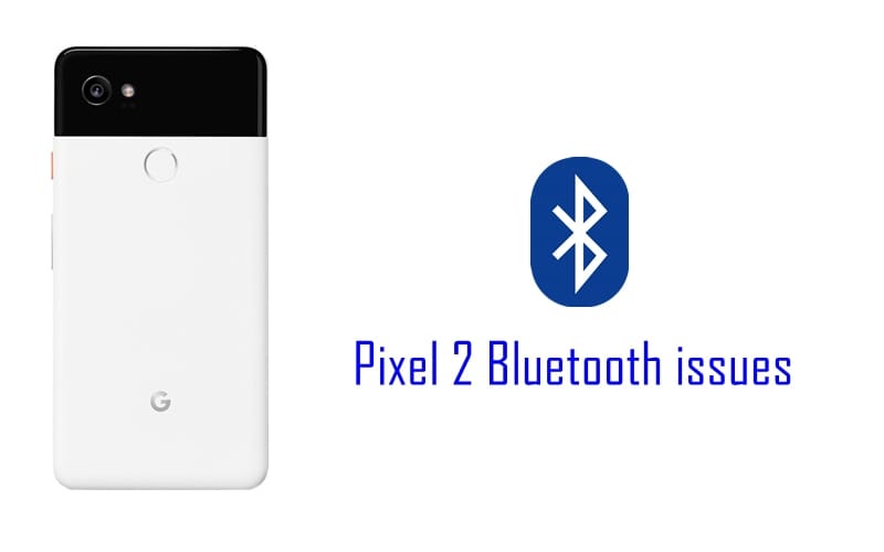 How to fix Pixel 2 and Pixel 2 XL Bluetooth problems