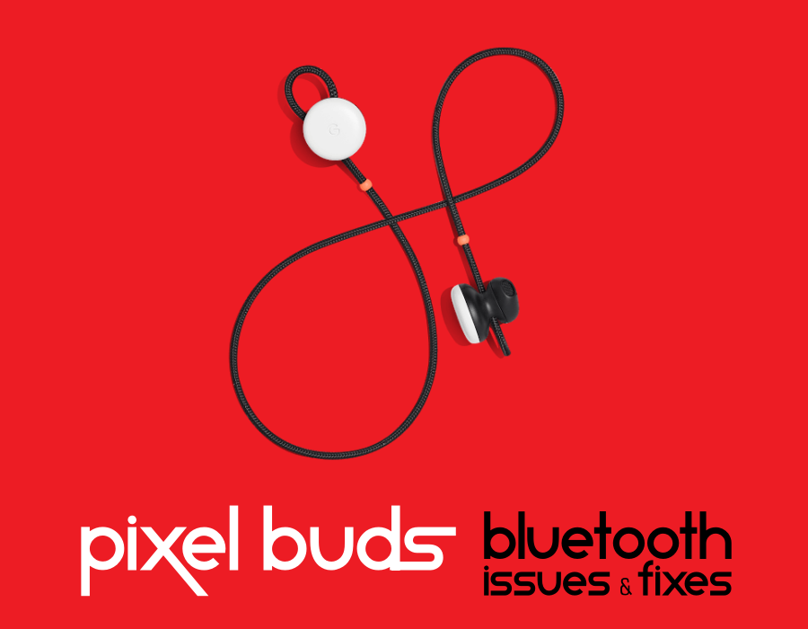 Pixel Buds connection problems: Unable to pair with Android or iPhone