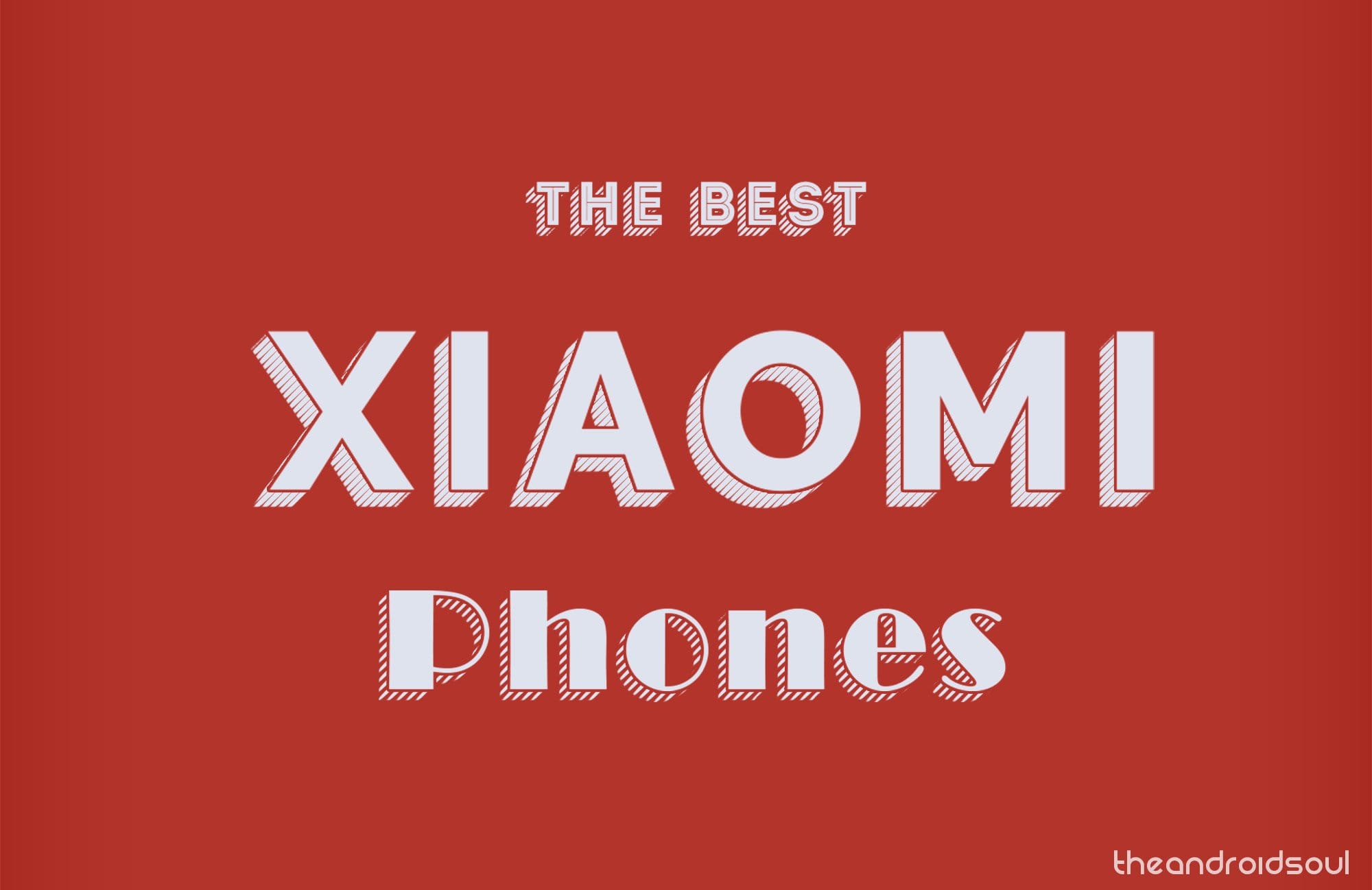 Which are the best Xiaomi phones?