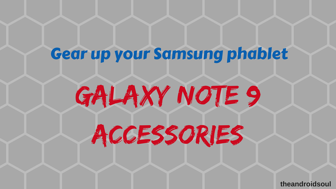 Best Accessories for the Samsung Galaxy Note 9