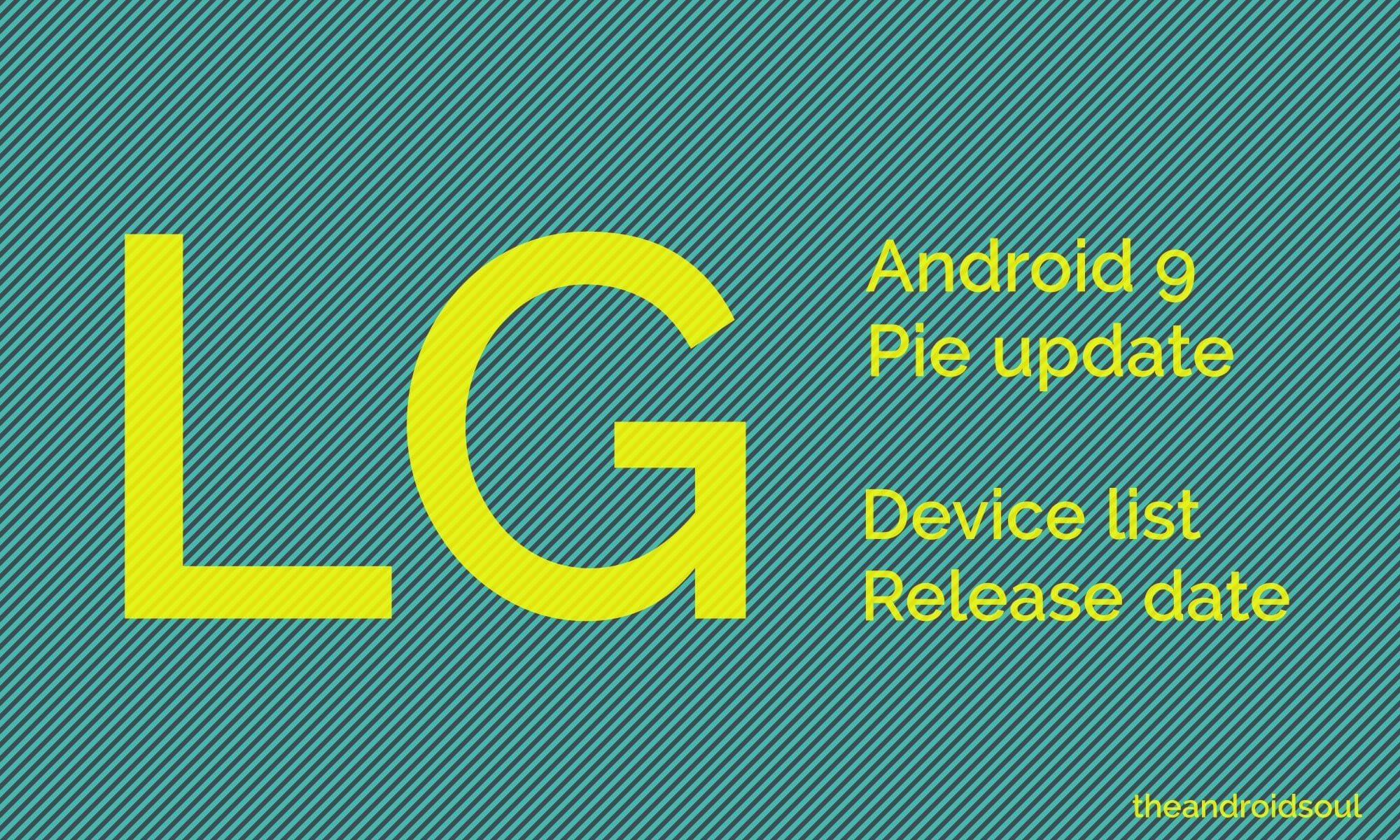 LG Android 9 Pie update: Available for V30, V40, V35, G7, and G7 One