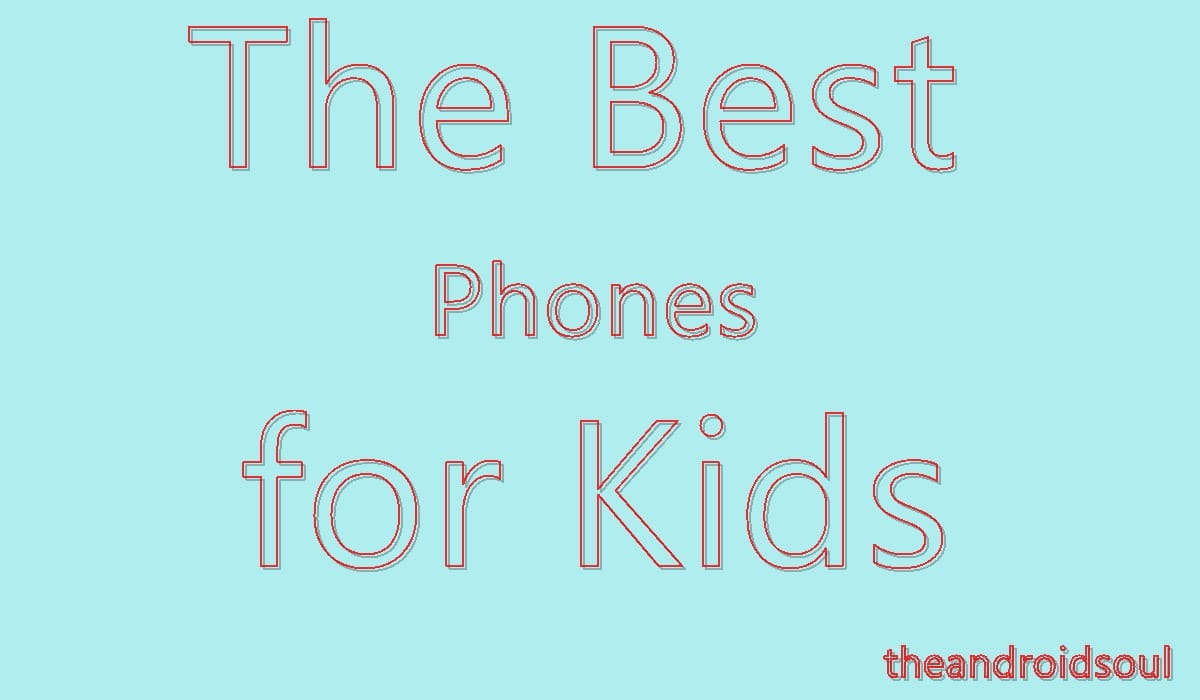 The best Android phones for kids in 2018