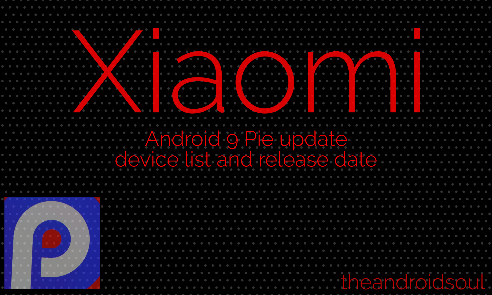 Xiaomi Android 9 Pie update: Stable version available for Poco F1, Mi MIX 2S, Mi 8, Mi 8 Pro, Mi 8 SE, Mi A2, Mi A2 Lite, Mi A1 and Mi Max 3