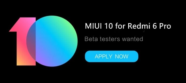 Recruitment for Redmi 6 Pro MIUI 10 global beta testing now open