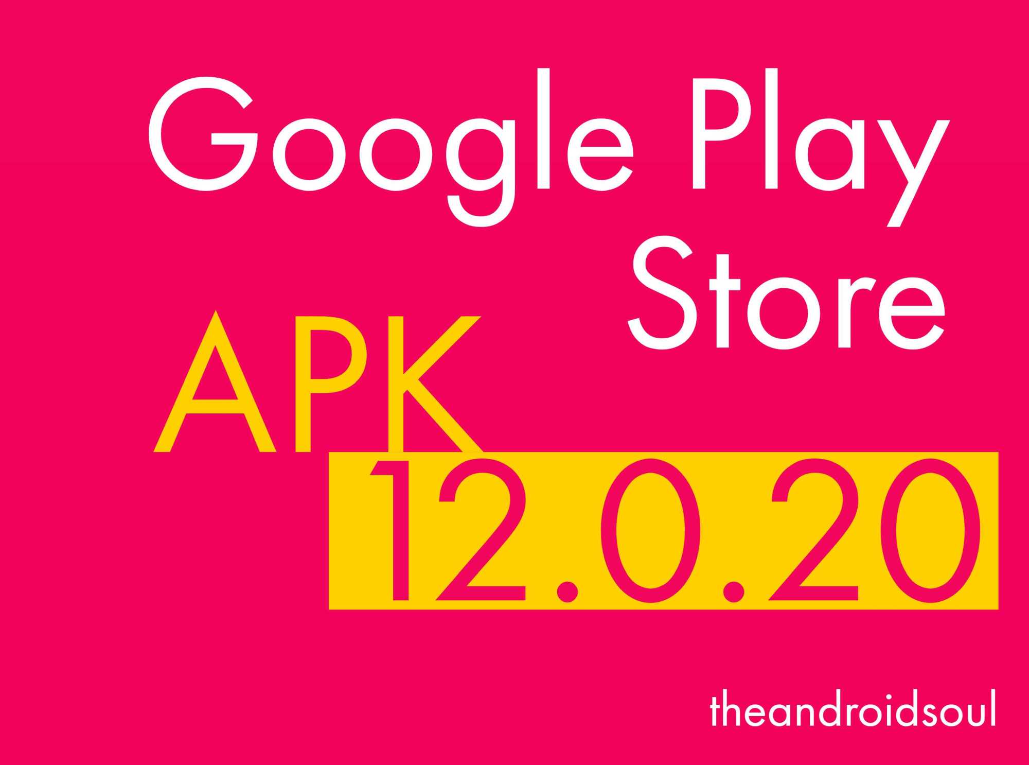 Google Play Store APK version 12.0.20 now available to download