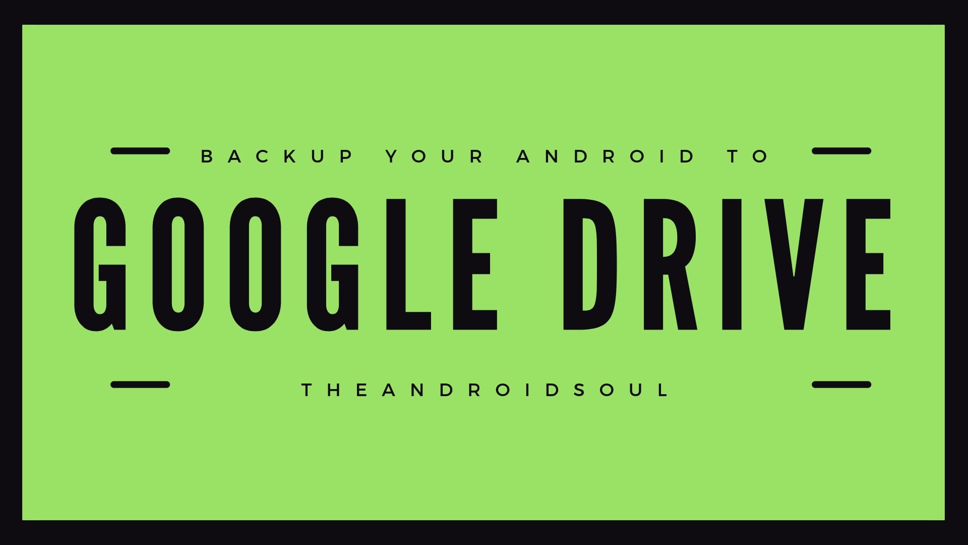 How to force backup your Android phone data to Google Drive