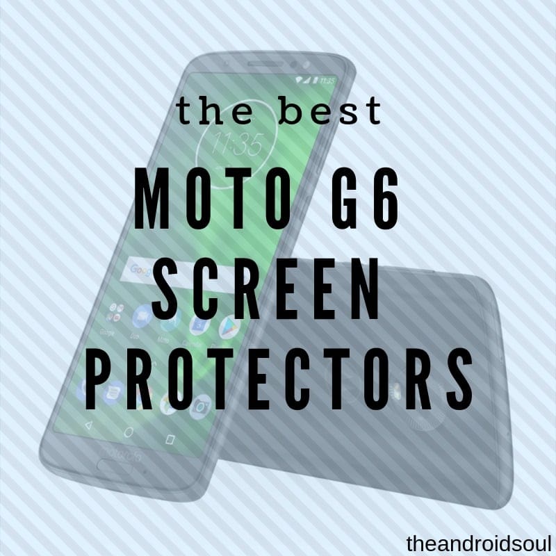 Best Moto G6 screen protectors