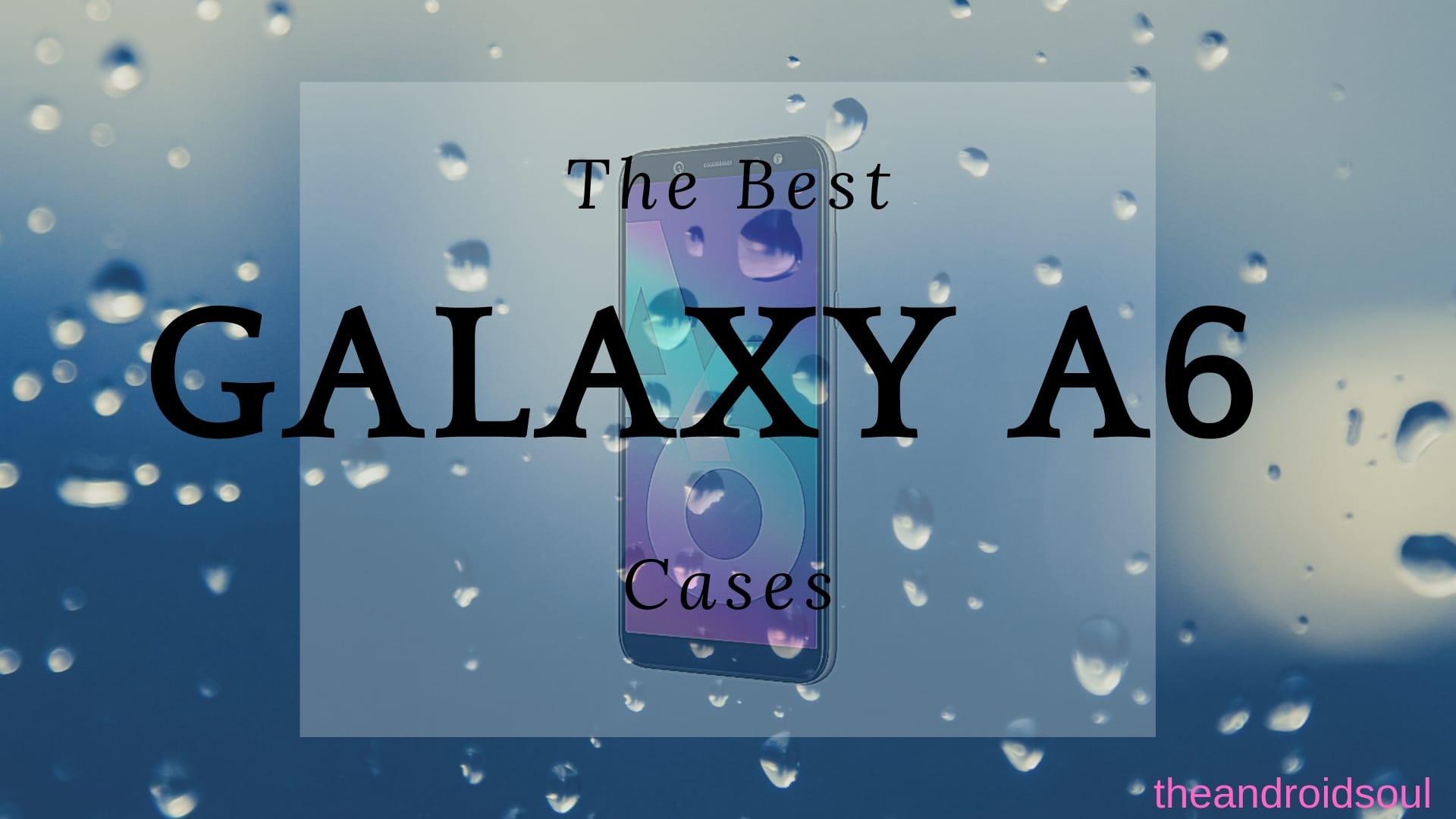 Best Samsung Galaxy A6 cases: Clear, Rugged, Leather, Wallet, Slim, Standout and more