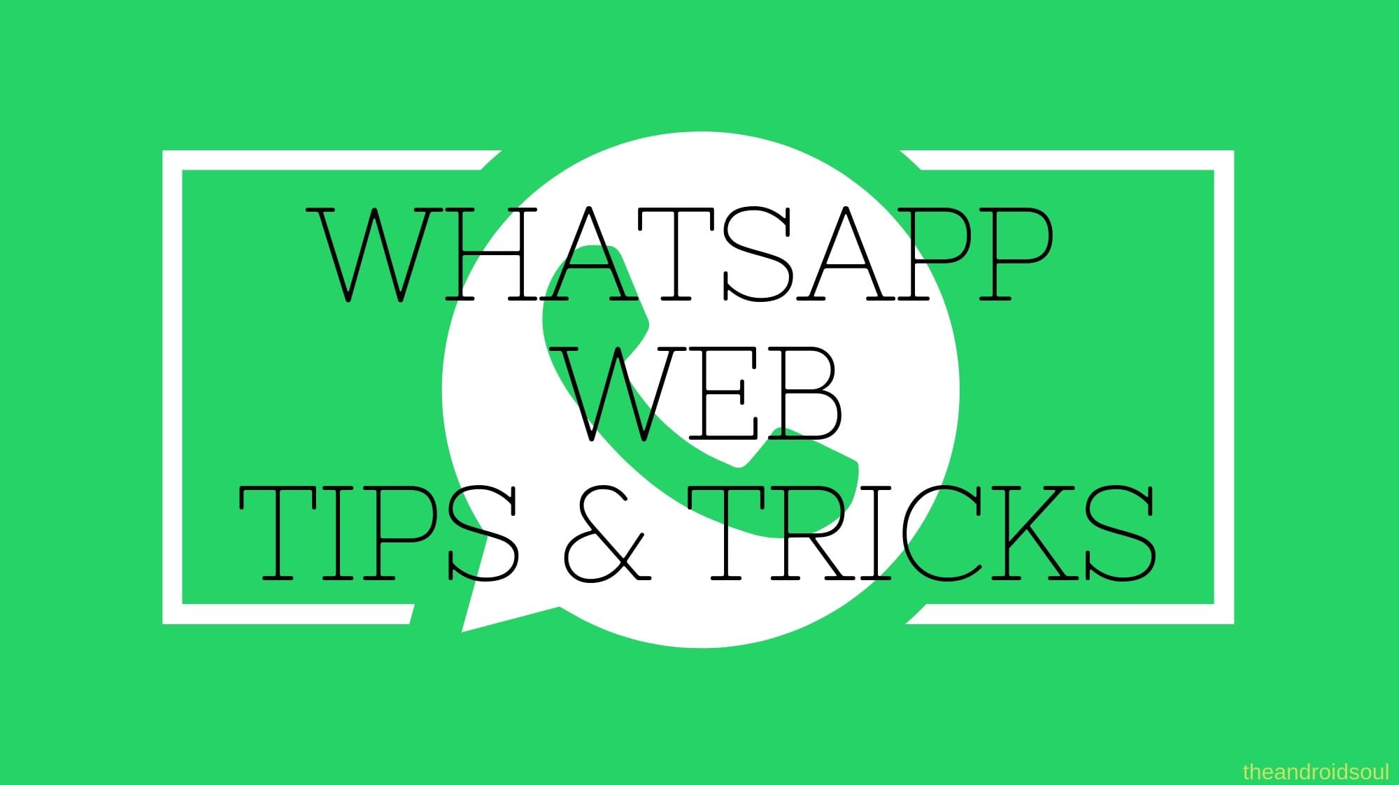 WhatsApp Web tips and tricks