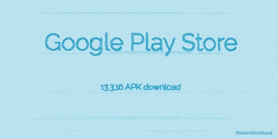 Google Play Store app update version 13.3.16 released [download]