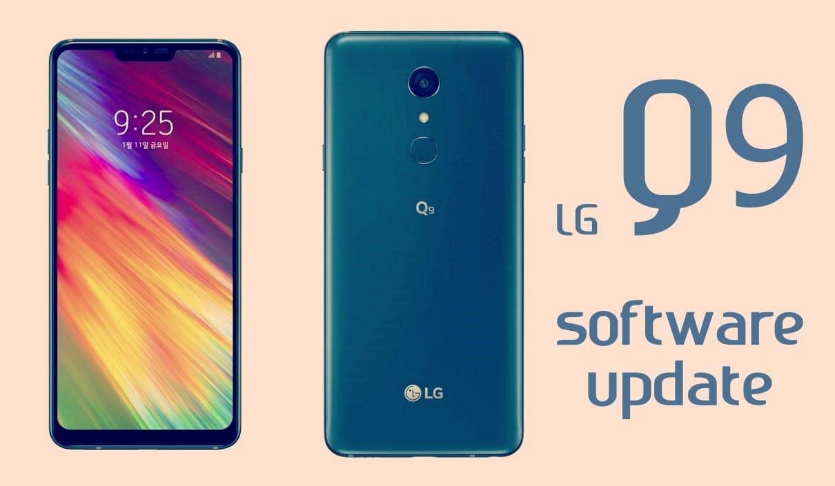 LG Q9 Pie update news and more: Official release date confirmed for Android 9