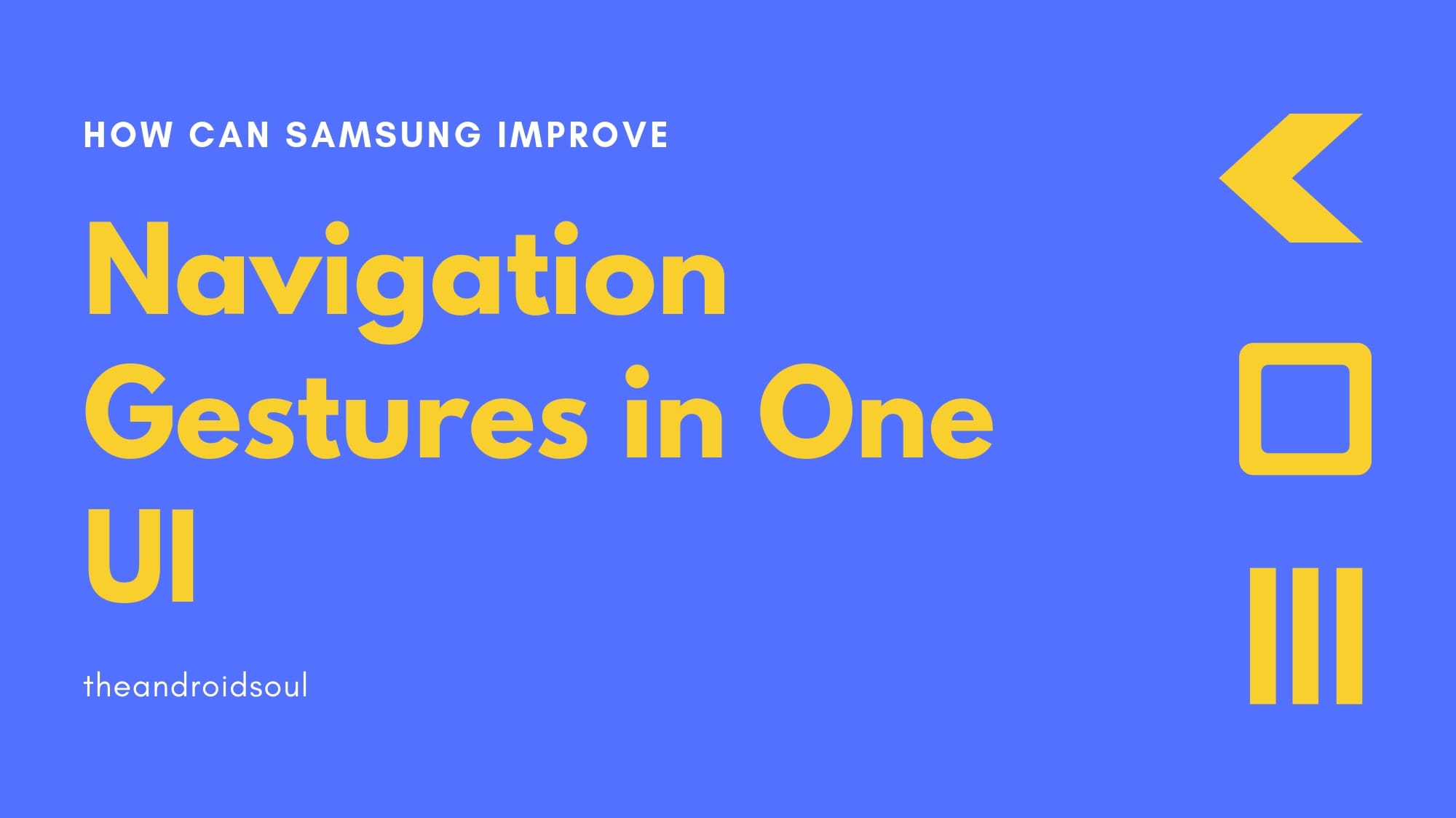 How Samsung can improve navigation gestures on One UI