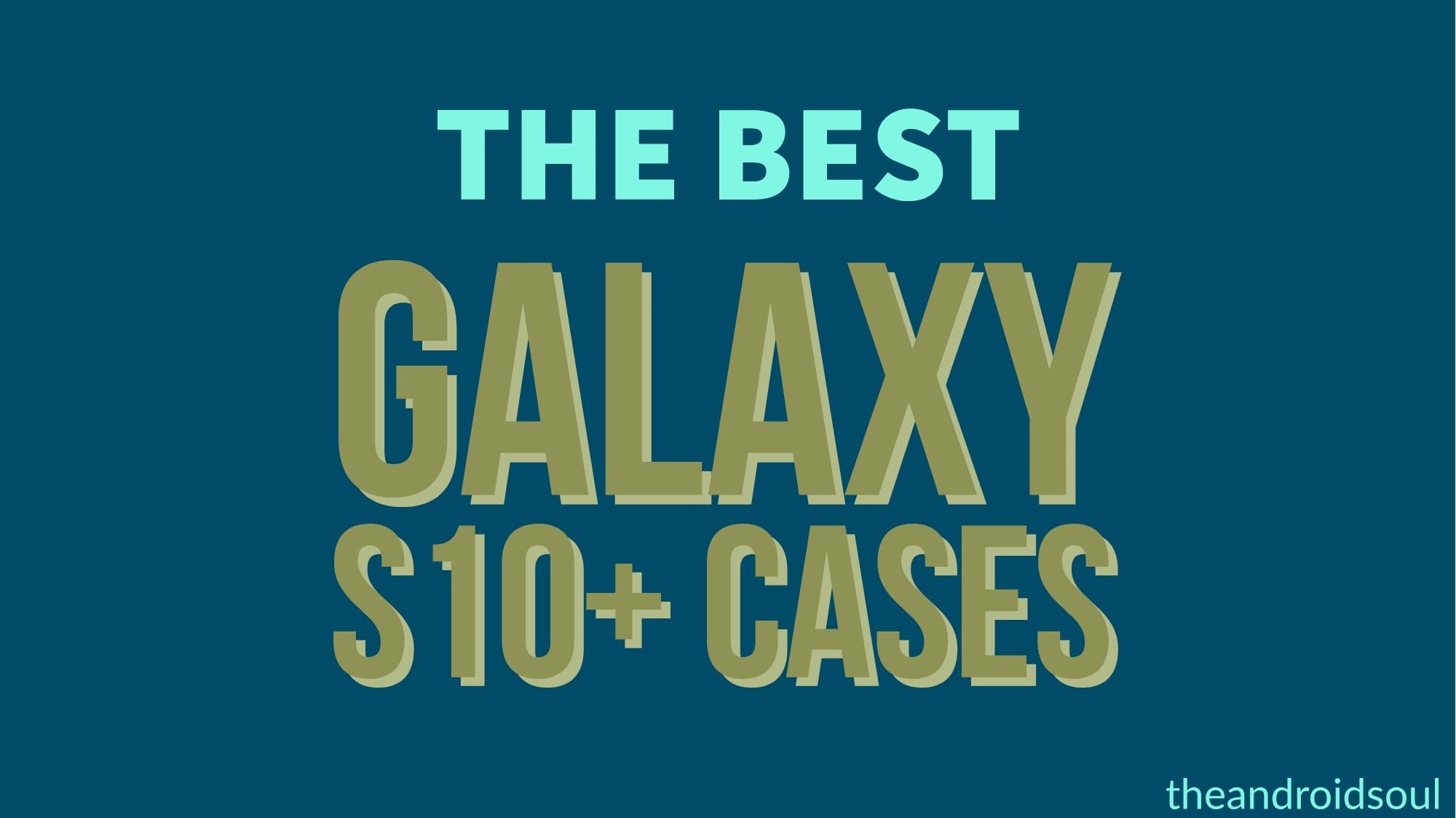 Best Galaxy S10 Plus cases to buy in 2019