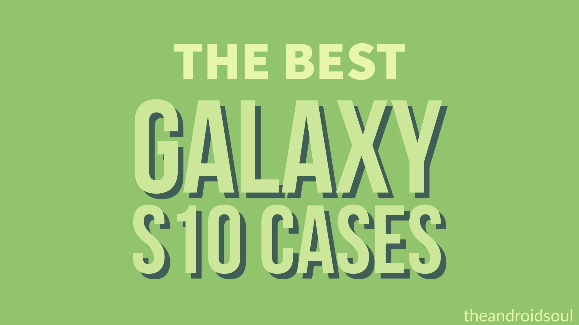 Best Galaxy S10 cases you can buy right now