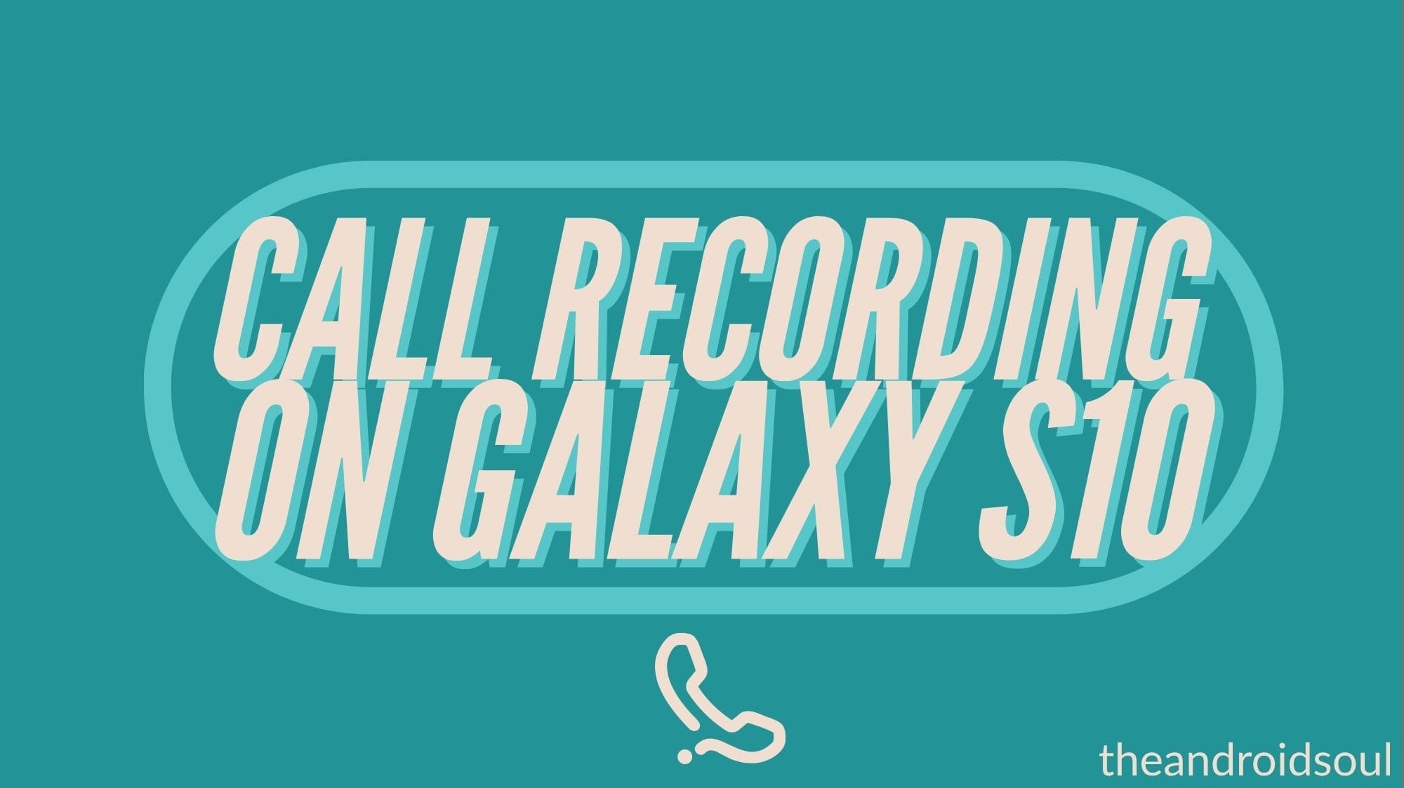 How to record calls on Galaxy S10