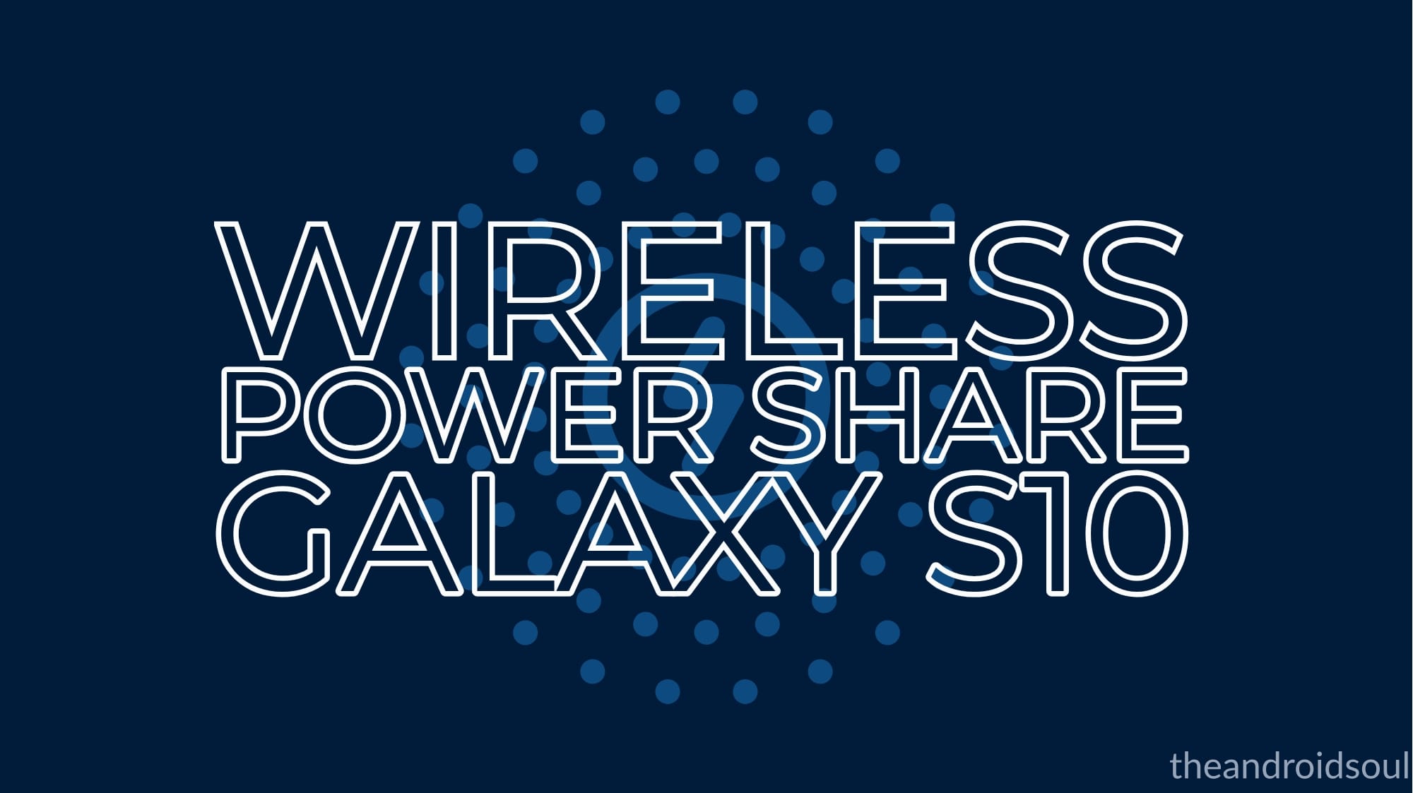 PowerShare reverse charging not working on Galaxy S10? Here’s how you can fix it