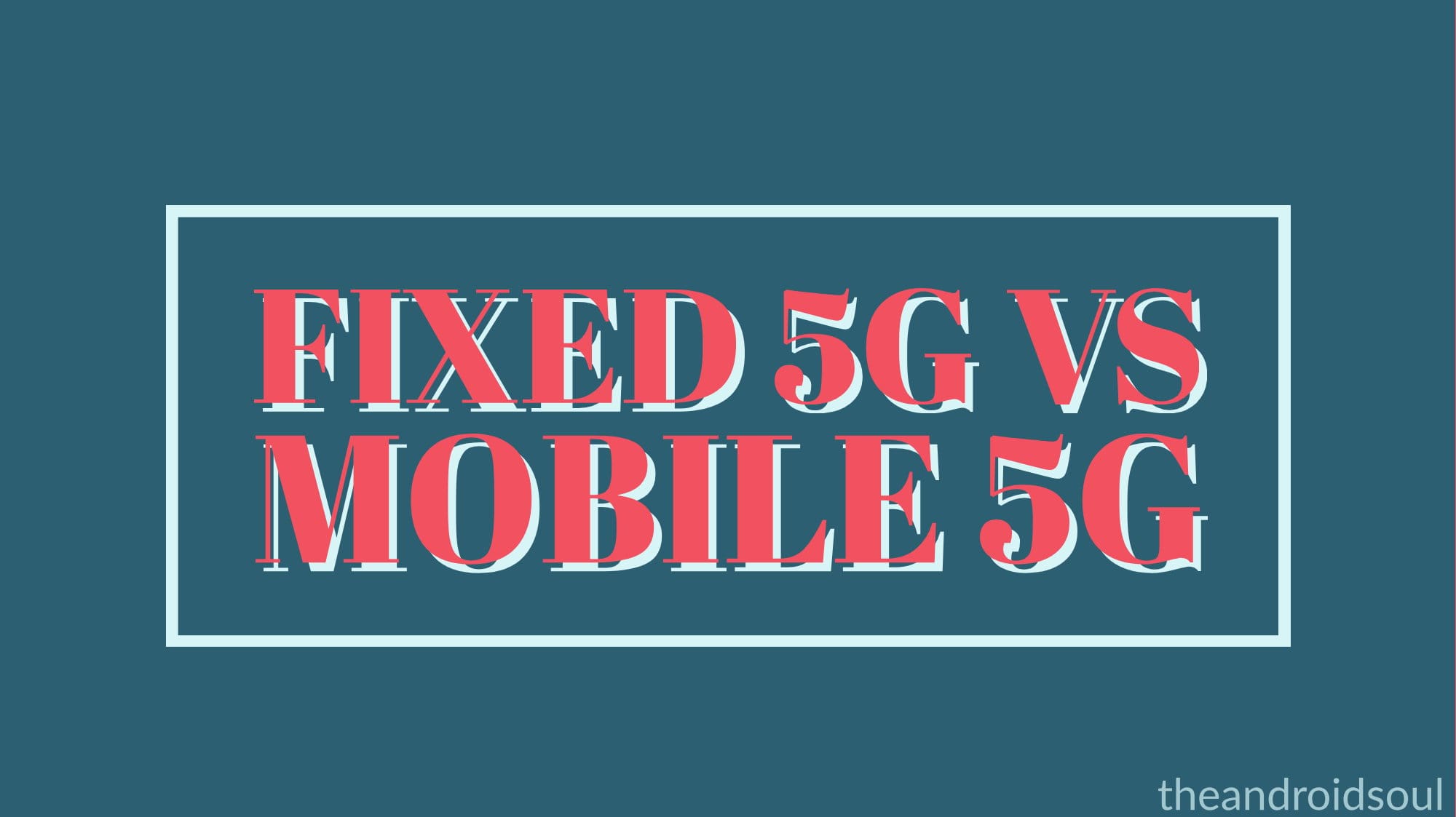 Fixed 5G vs Mobile 5G: All you need to know