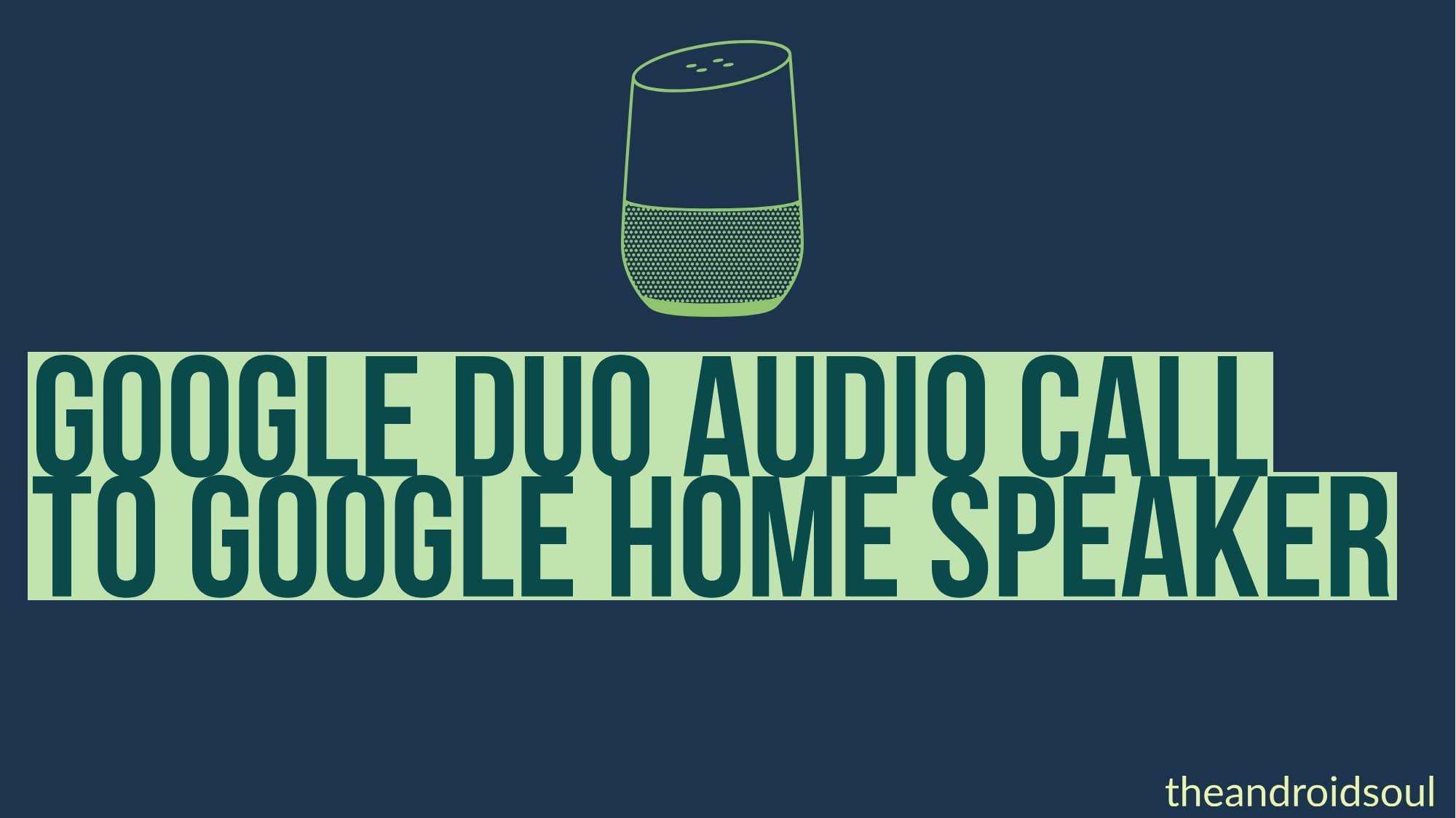 How to make a Google Duo call to Google Home speaker