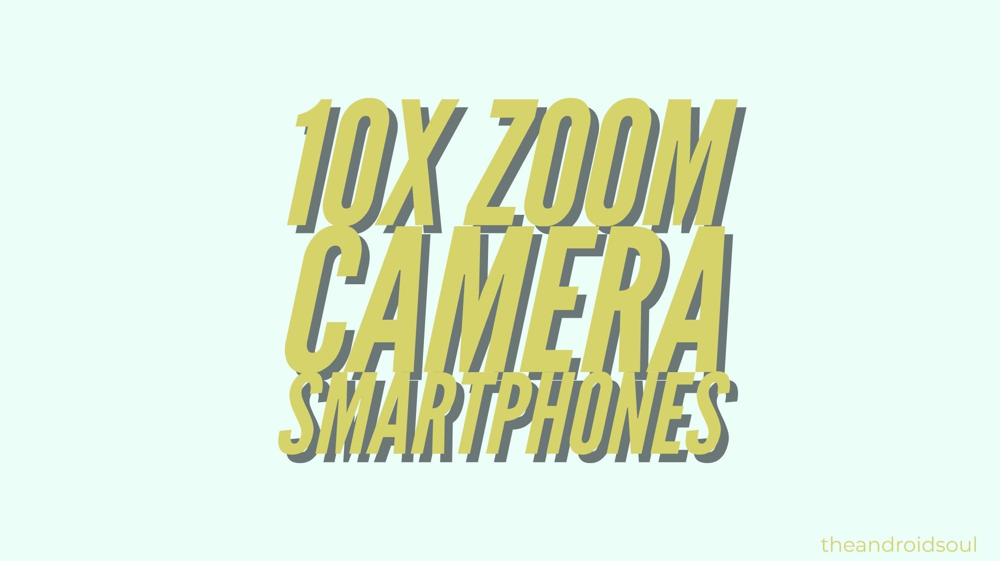 Android phones with 10x camera zoom