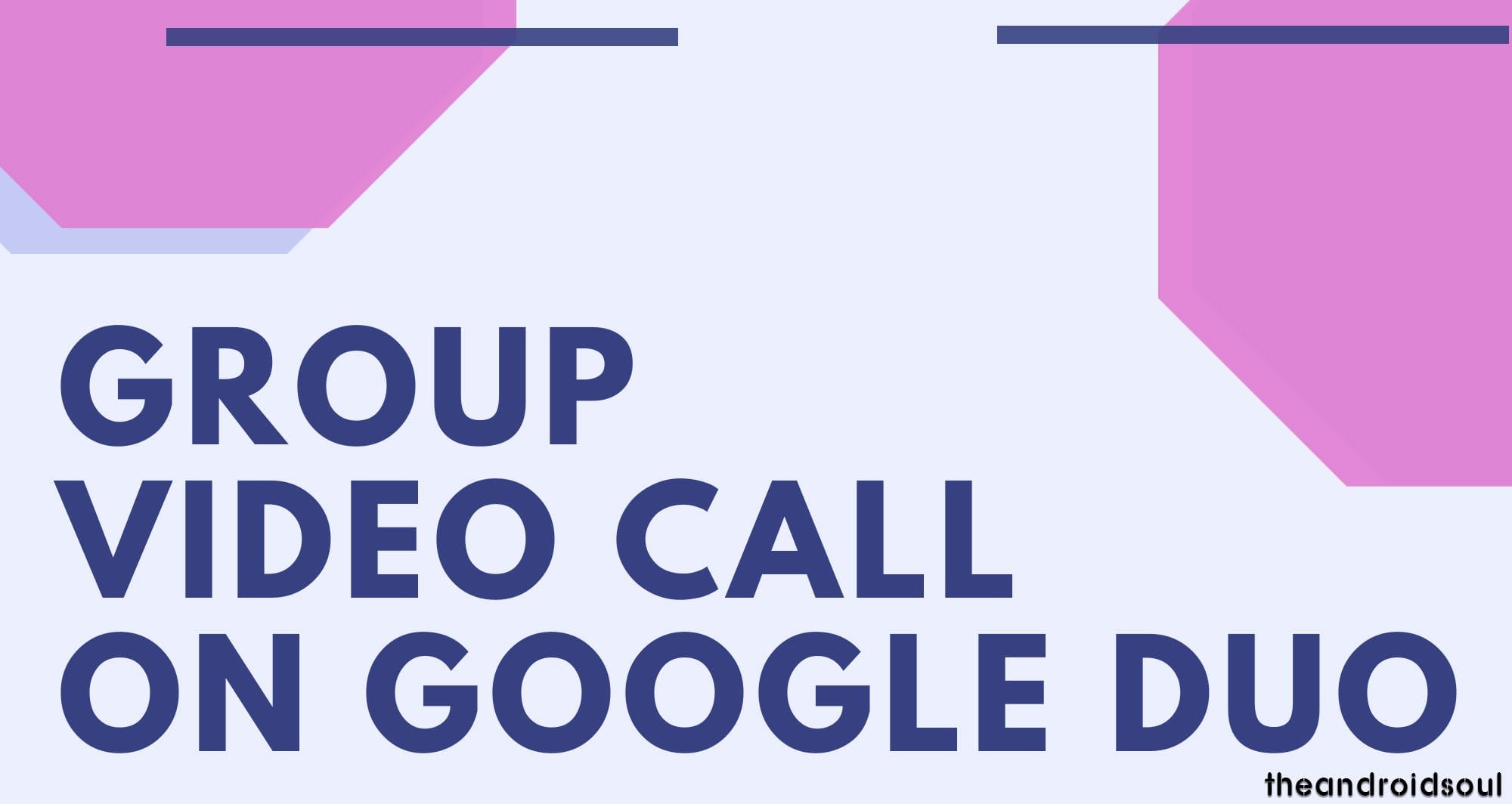 How to make a group video call on Google Duo