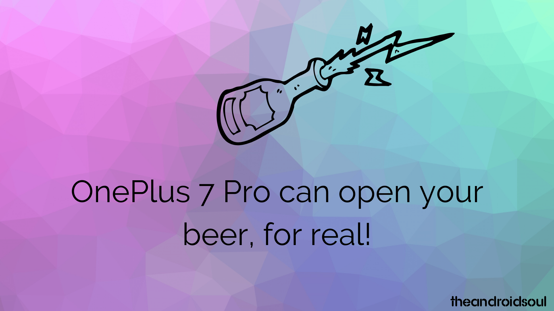 OnePlus 7 Pro can open your beer, for real!