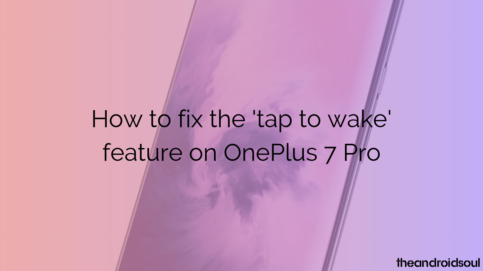 How to fix the ‘tap to wake’ feature on OnePlus 7 Pro