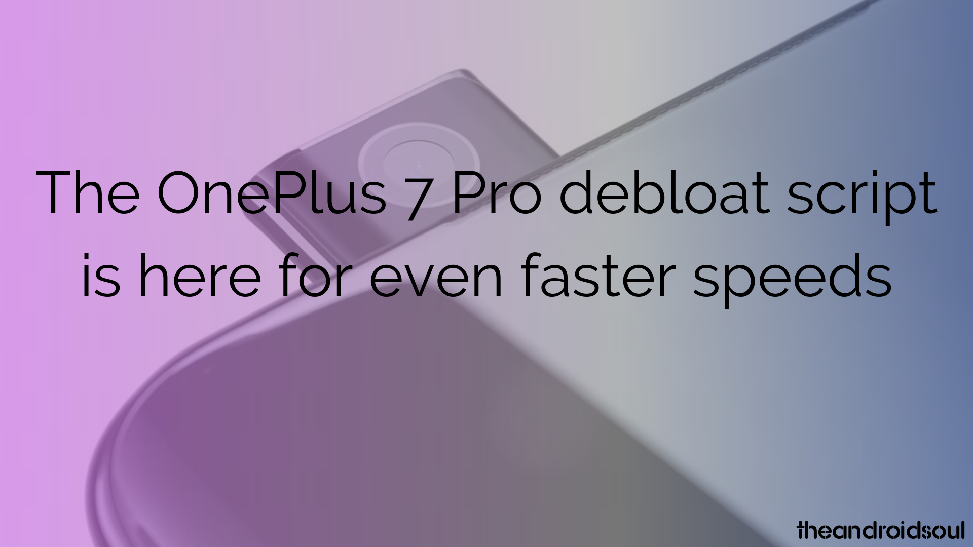 The OnePlus 7 Pro debloat script is here for even faster speeds