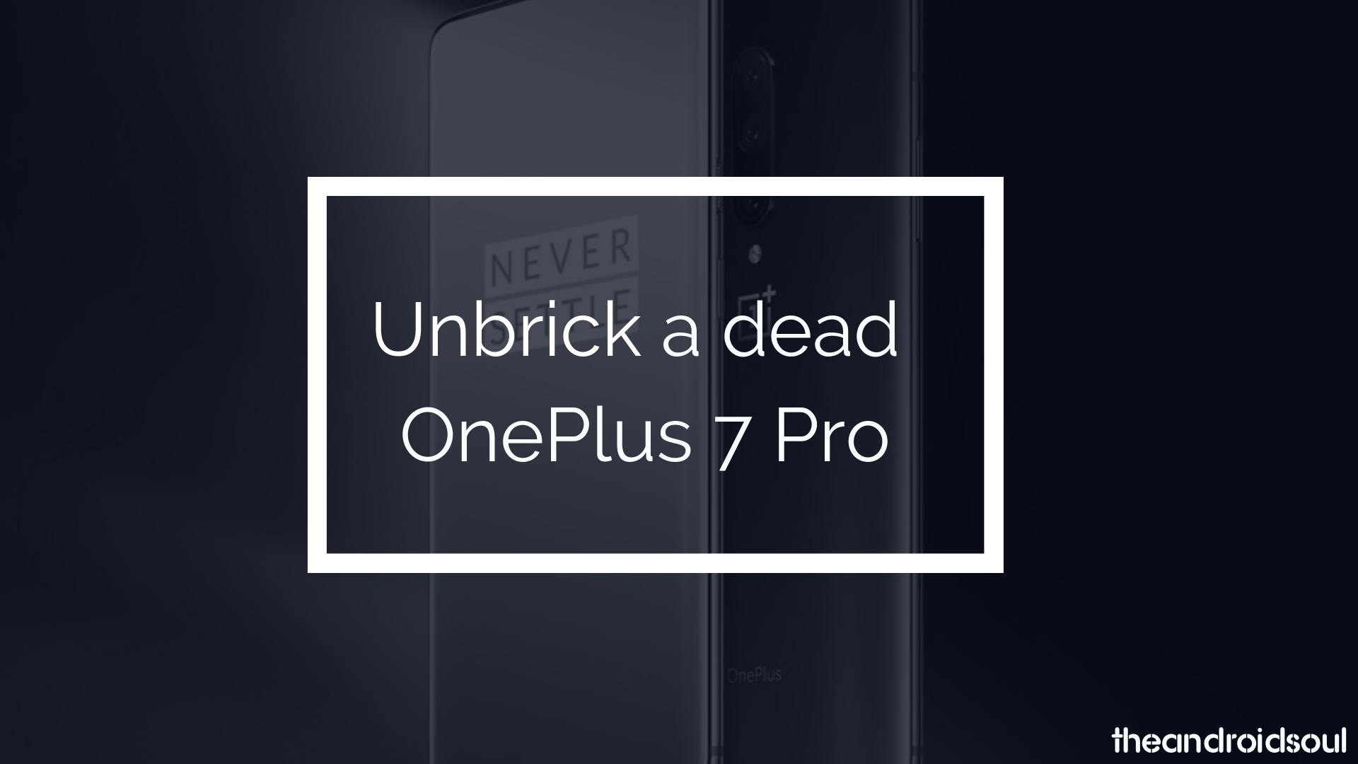 How to unbrick a dead OnePlus 7 Pro