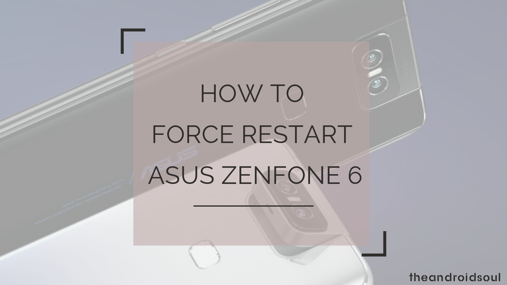 How to force restart Asus ZenFone 6