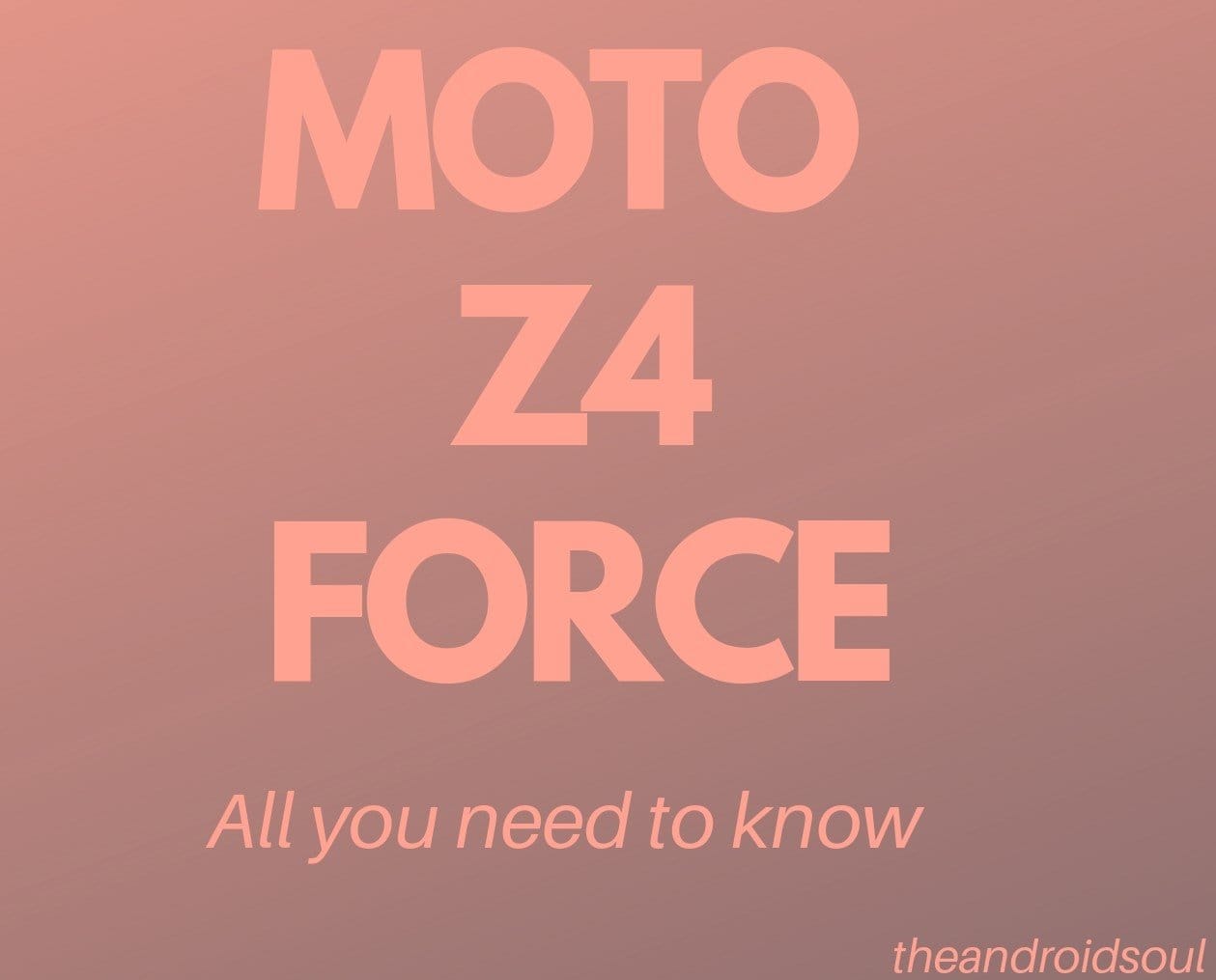 Motorola Moto Z4 Force: All you need to know