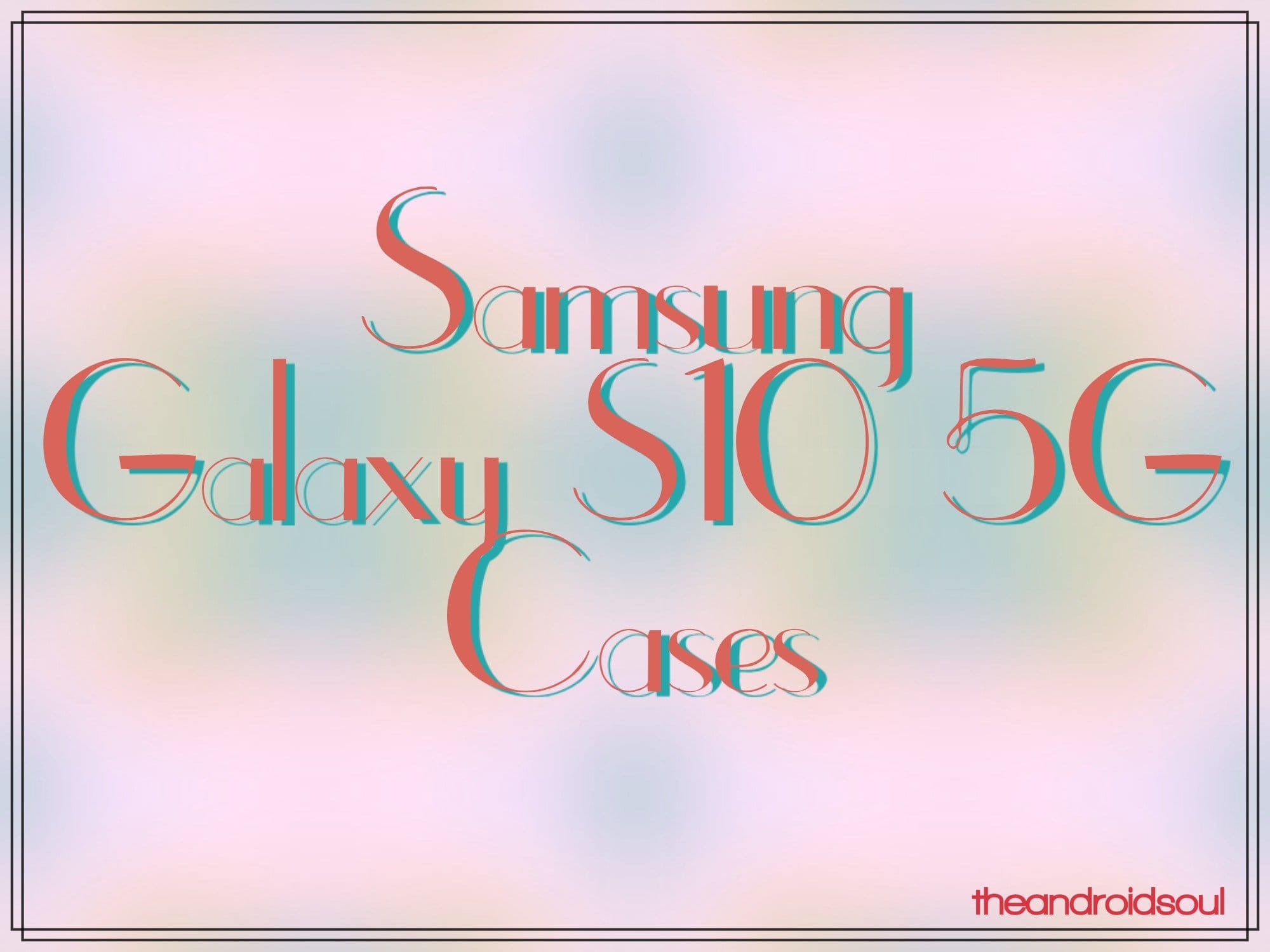 Here are best Samsung Galaxy S10 5G cases in 2019