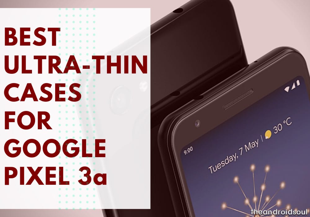 Best Ultra-Thin Cases for Google Pixel 3a