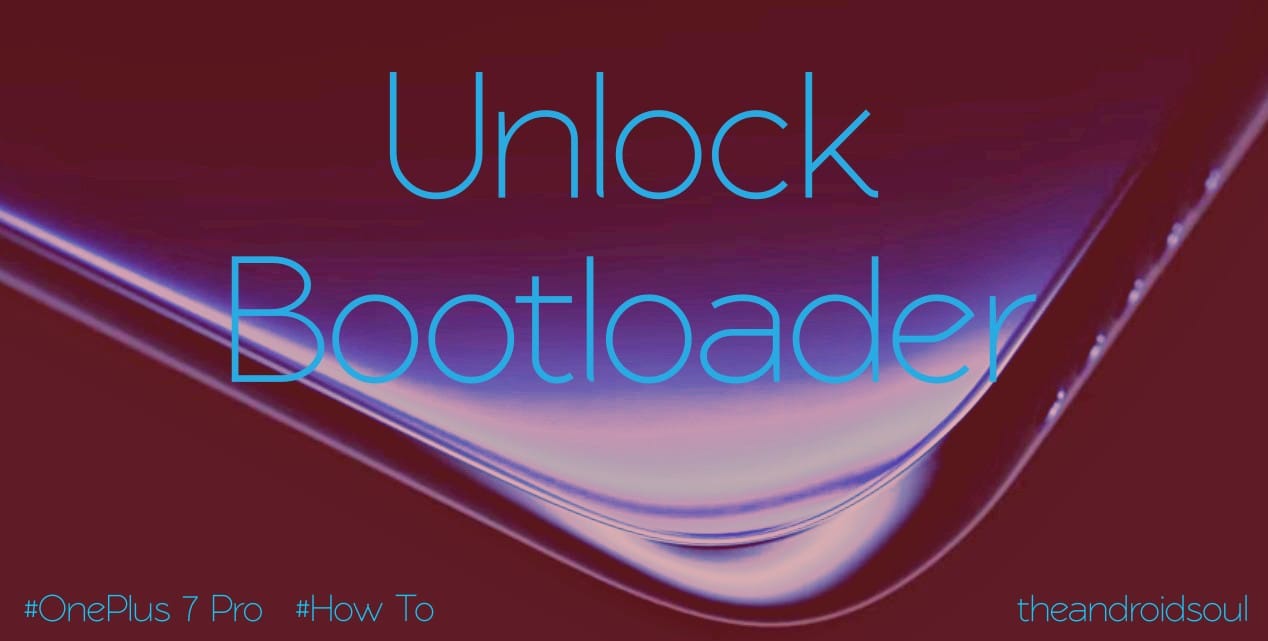 How to unlock the bootloader of your OnePlus 7 Pro