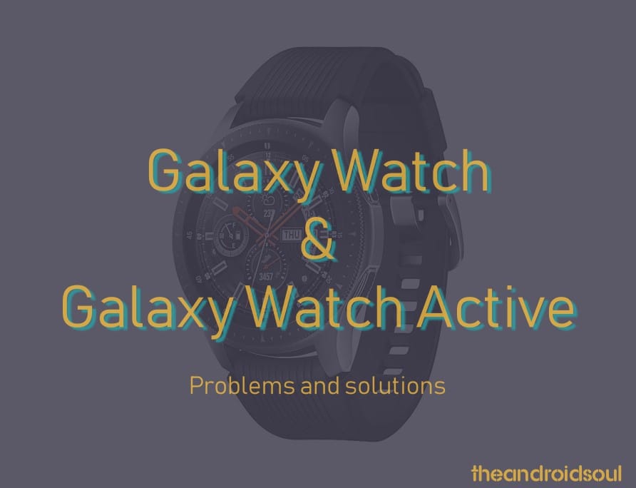 Samsung Galaxy Watch (Active) problems and possible solutions