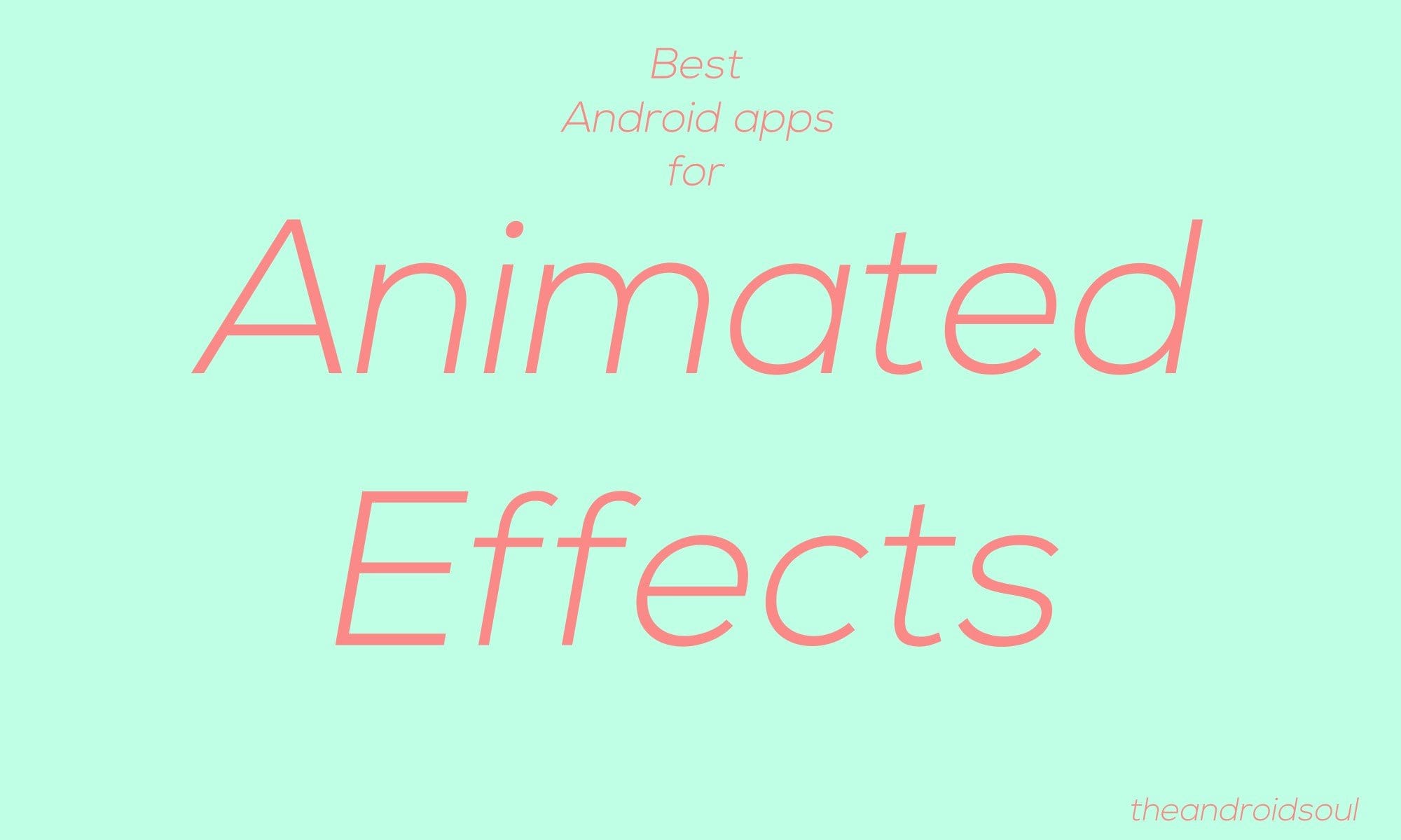 What are the best Android apps for animated effects on Android