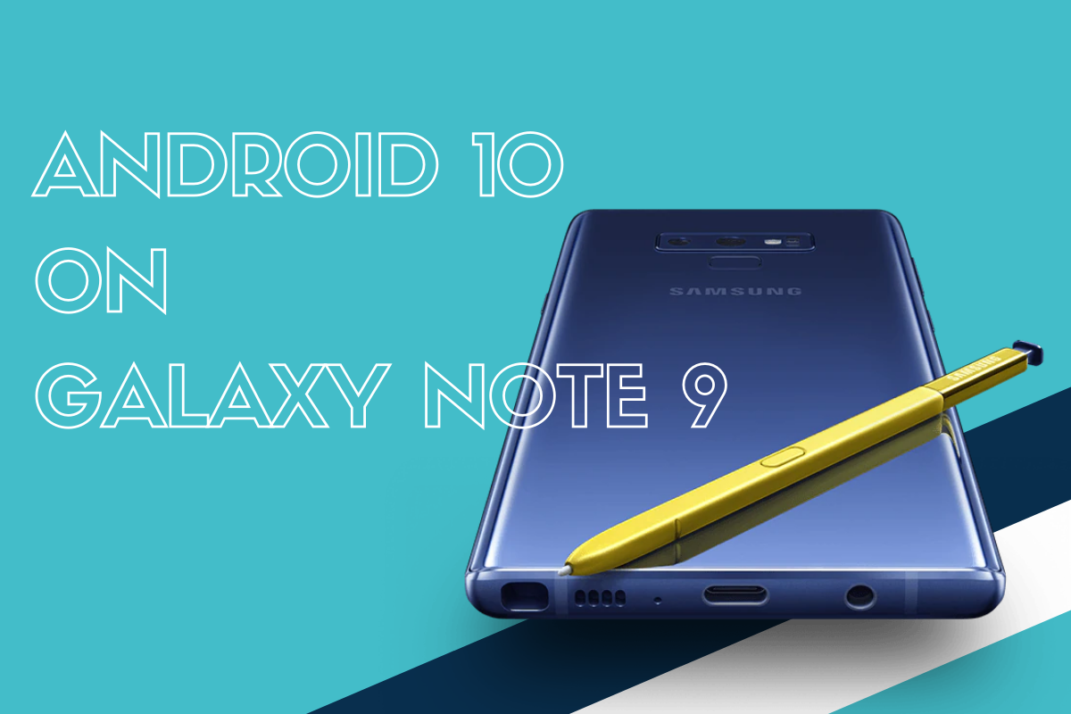 How to force download Android 10 update on Samsung Galaxy Note 9 [One UI 2, firmware version DSLB, DTA1 and DTA4]]