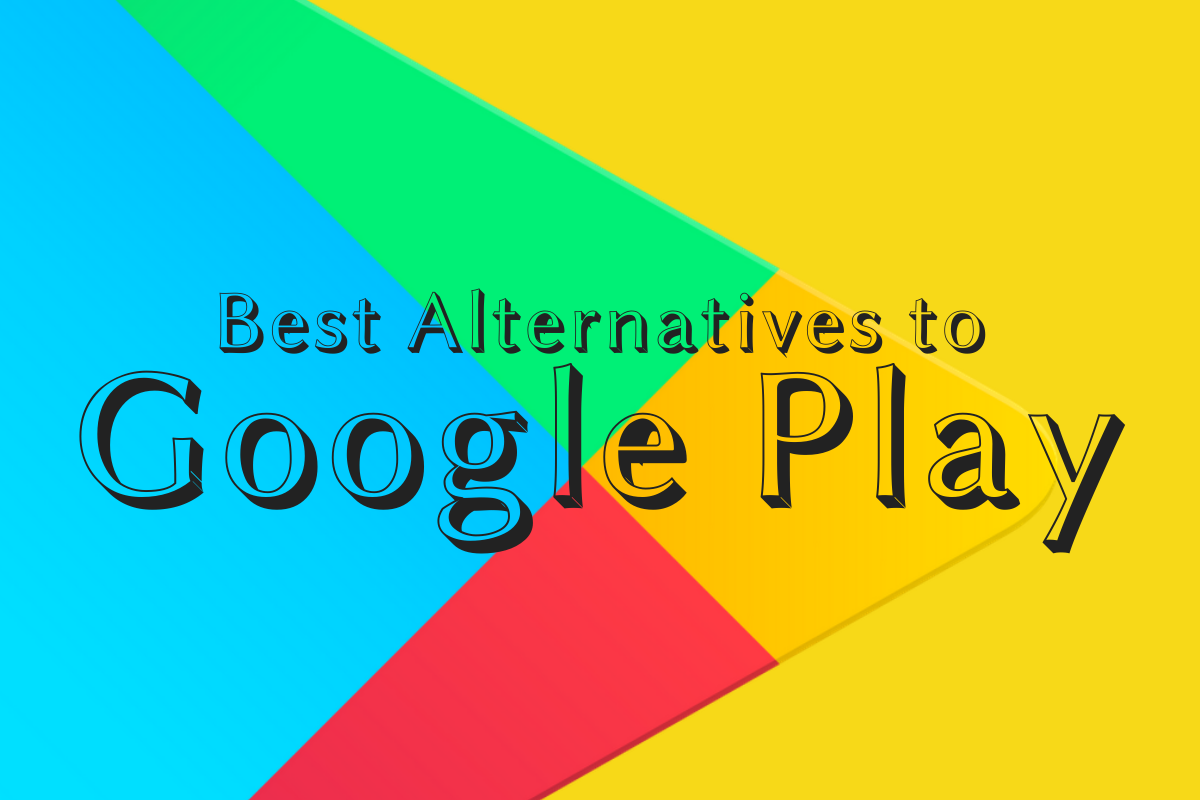 Don’t have Google Play Store app? Here are the best alternatives