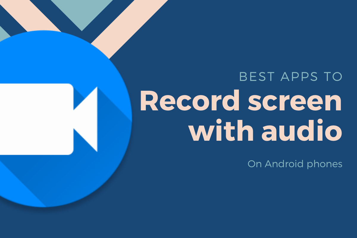 Best apps to record screen with Audio on Android