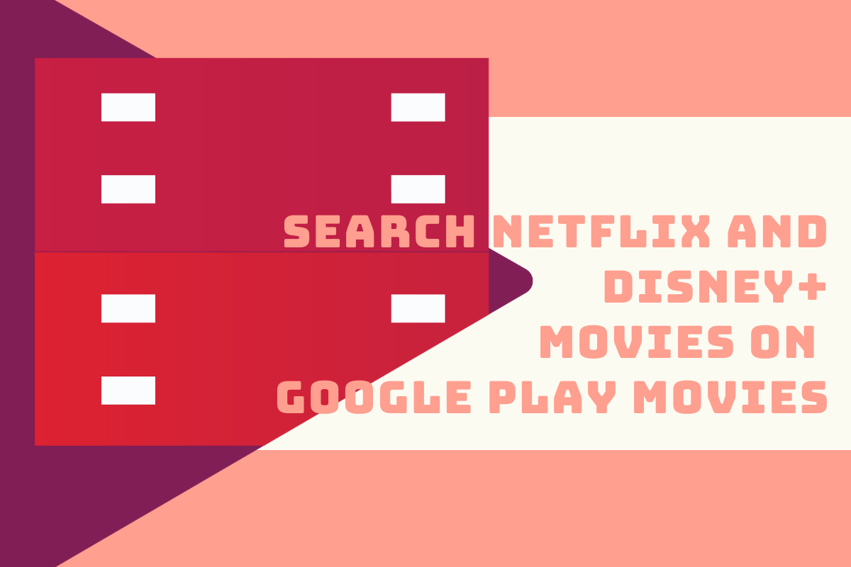 How to search Netflix and Disney+ movies and TV Shows on Google Play Movies