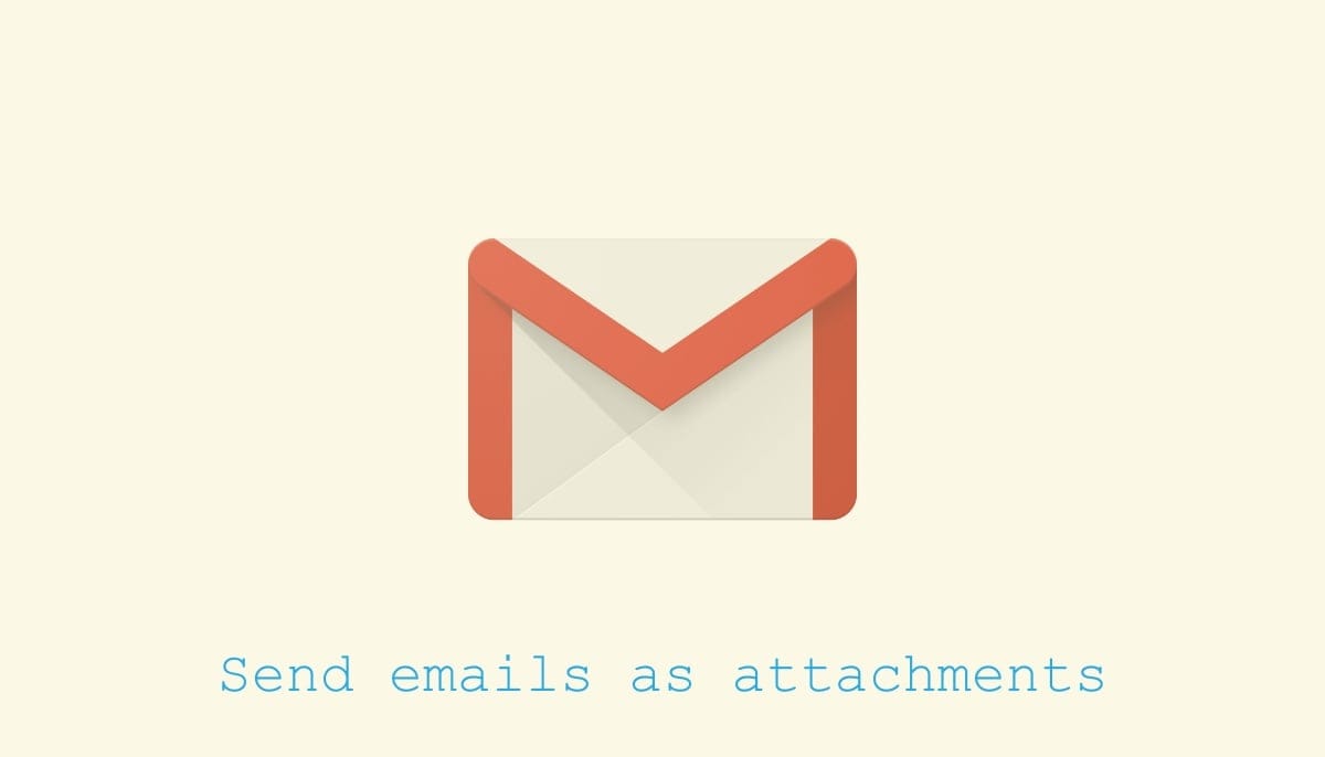 send emails as attachments