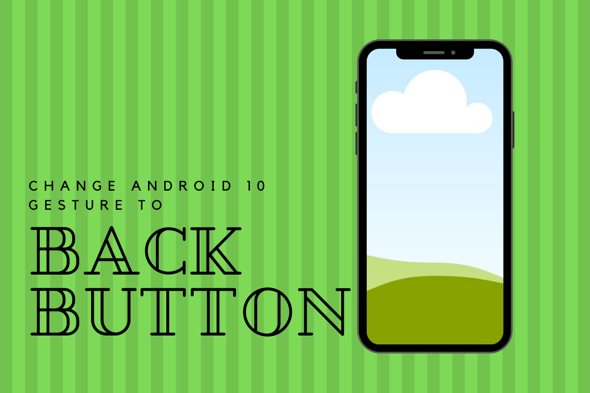 How to change Android 10 gesture to get easy ‘back’ button