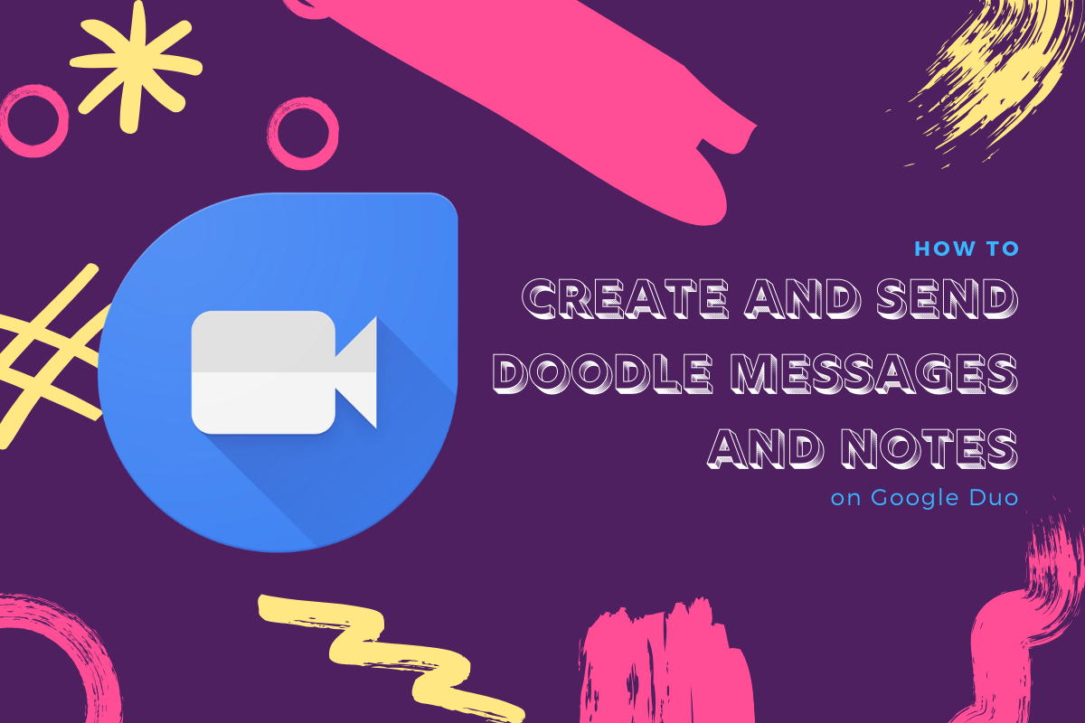 How to create and send doodle messages and notes on Google Duo