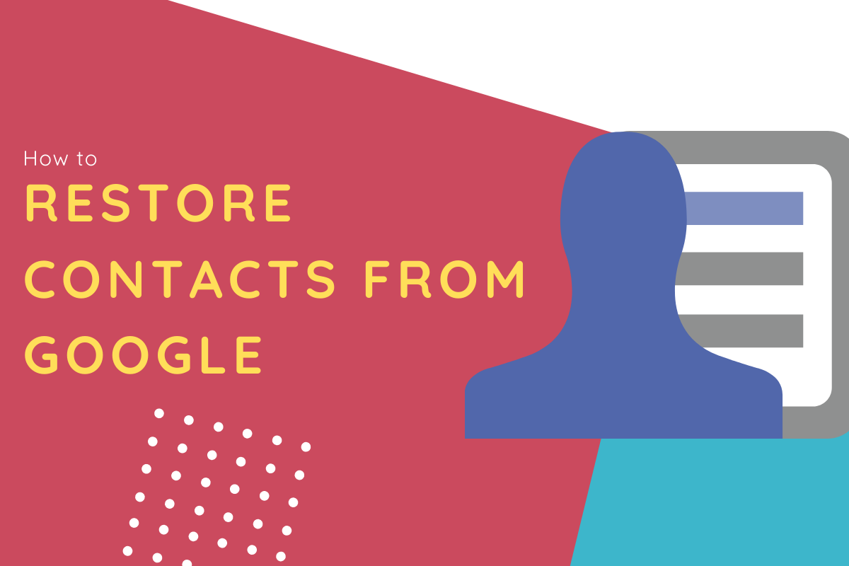 How to restore contacts from Google