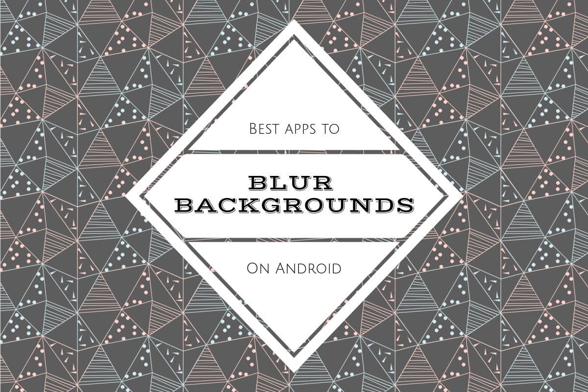 Best apps to blur background of an image on Android