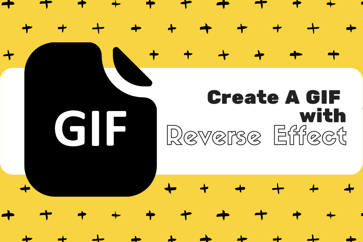 How to Create a Reverse GIF