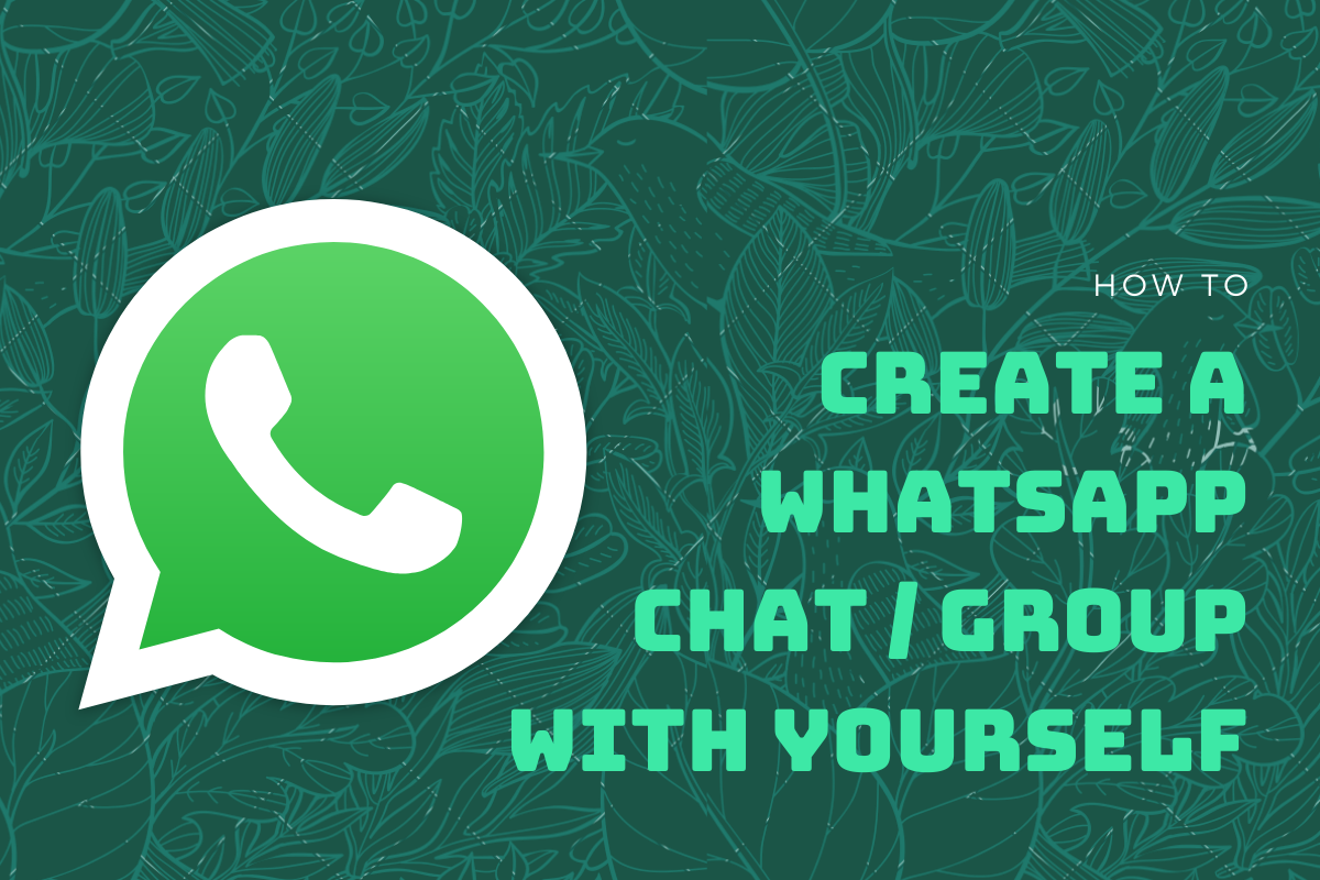 How to create a WhatsApp chat or group chat with yourself