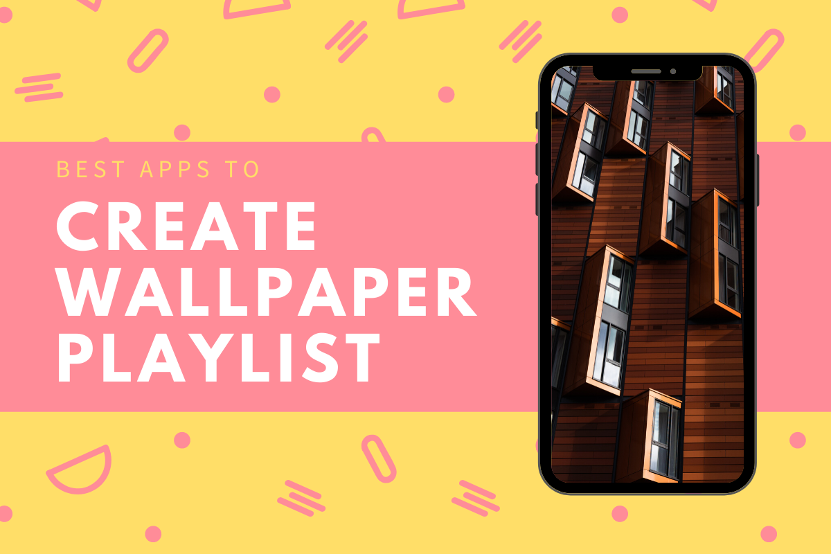 Best Wallpaper Playlist Android Apps to Change Wallpaper Automatically