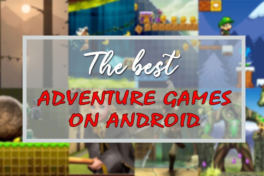 Here are the latest and greatest Adventure games on Android