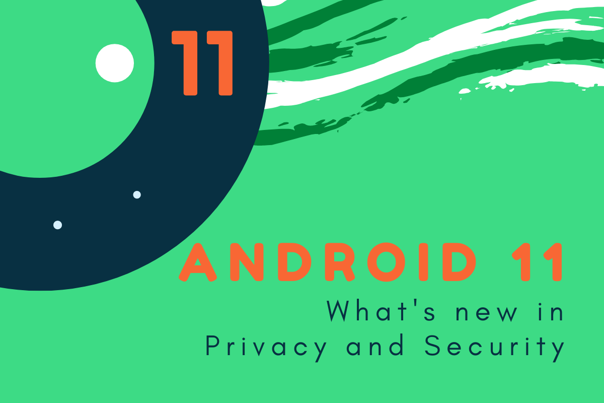 Android 11: What does it bring to your privacy and security?