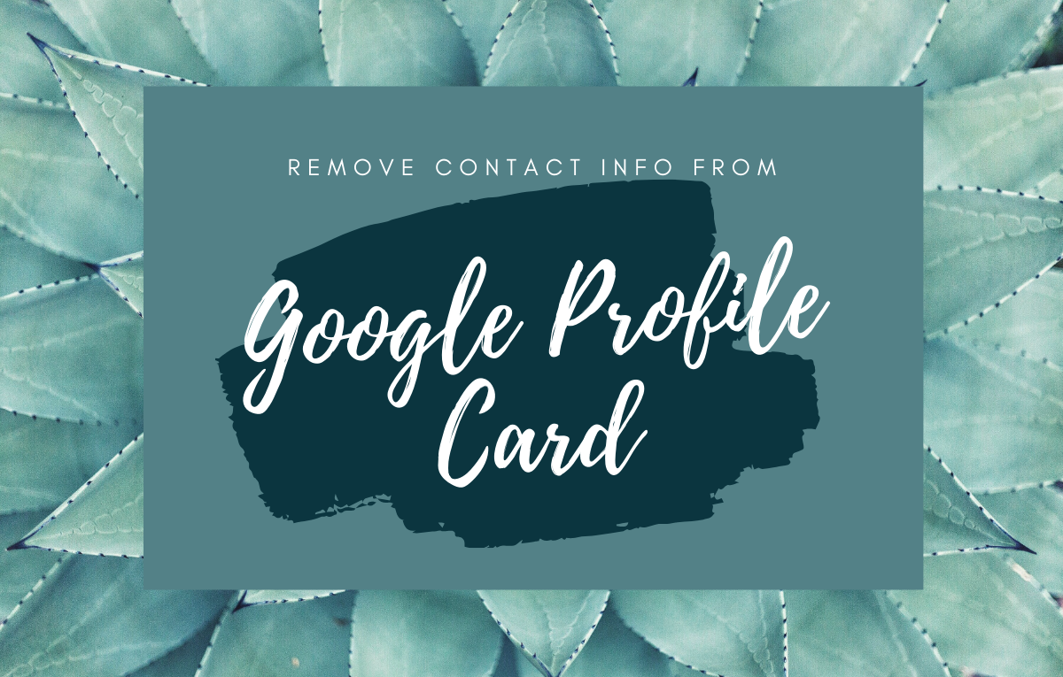 How to remove contact info from your Google Profile Card